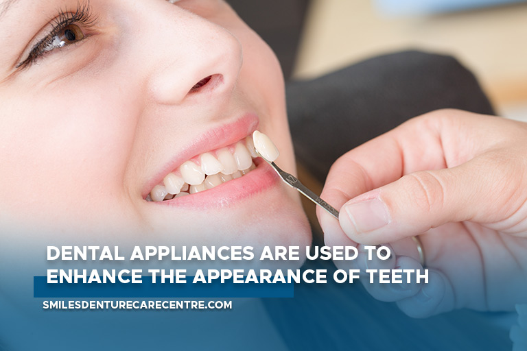 Dental appliances are used to enhance the appearance of teeth
